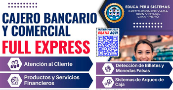  Curso gratis online "Cajero Bancario y comercial FULL EXPRESS"de EDUCA PERÚ SISTEMAS