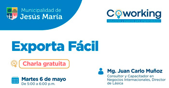 Charla presencial gratis "Exporta Fácil" de la Municipalidad de Jesús María