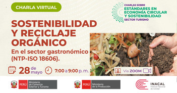 Charla online "Sostenibilidad y reciclaje orgánico en el sector gastronómico (NTP-ISO 18606)"