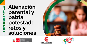  Conferencia virtual gratuita "Alienación parental y patria potestad: retos y soluciones" del MINJUSDH
