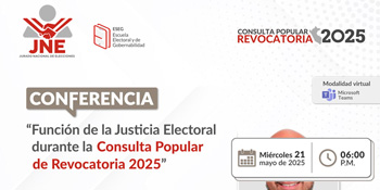 Conferencia online gratis "Función de la justicia electoral durante la Consulta Popular de Revocatoria 2025"