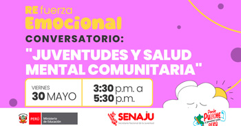 Conversatorio híbrida "Juventudes y salud mental comunitaria" de SENAJU