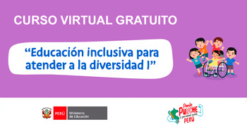 Curso online gratis "Educación Inclusiva para atender la diversidad" del MINEDU 