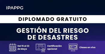  Diplomado online gratis "Gestión del Riesgo de Desastres" de IPAPPG