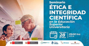 Seminario online "Ética e Integridad Científica en la Educación Superior Universitaria"  del Concytec