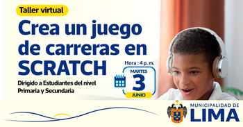 Taller online "Crea un juego de carreras en SCRATCH" de la Municipalidad de Lima