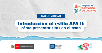  Taller virtual gratuito "Introducción al estilo APA II: cómo presentar citas en el texto" de la BNP