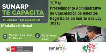 Capacitación "Procedimiento Administrativo de Cancelación de Asientos Registrales en mérito a la Ley 30313" 
