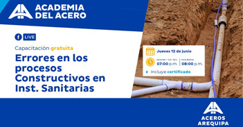  Capacitación online "Errores en los procesos Constructivos en Instalaciones Sanitarias" de Aceros Arequipa