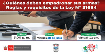  Capacitación online gratis "¿Quiénes deben empadronar sus armas? Reglas y requisitos de la Ley N° 31694" 