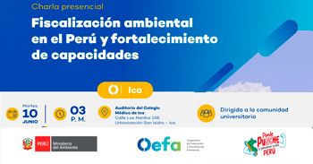 Charla presencial "Fiscalización ambiental en el Perú y el fortalecimiento de capacidades" del OEFA
