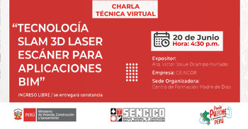 Charla Técnica online "Tecnología SLAM 3D LASER escáner para aplicaciones BIM" del Sencico Puerto Maldonado