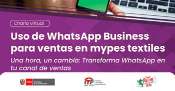   Charla online "Uso de WhatsApp Business para ventas en MYPEs textiles" del CITEtextil Camélidos Cusco - ITP