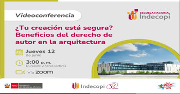 Conferencia online "¿Tu creación está segura? Beneficios del derecho de autor en la arquitectura" de INDECOPI
