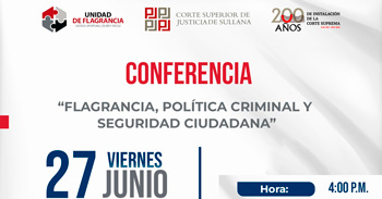 Conferencia online  Flagrancia, política criminal y seguridad ciudadana de la Corte Superior de Justicia de Sullana