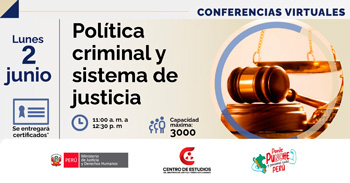 Conferencia online "La política criminal y sistema de justicia" del MINJUSDH