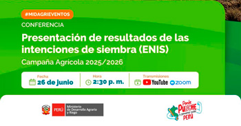 Conferencia virtual Presentación de los Resultados de las Intenciones de Siembra, Campaña Agrícola. ENIS del MIDAGRI