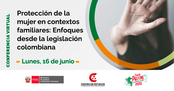  Conferencia online "Protección de la mujer en contextos familiares: Enfoques desde la Legislación colombiana"