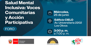 Foro presencial "Salud Mental Inclusiva: Voces Comunitarias y Acción Participativa" del MINSA