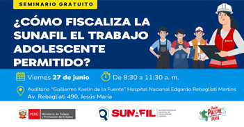 Seminario presencial "¿Cómo fiscaliza la SUNAFIL el trabajo adolescente permitido?"  de la Sunafil