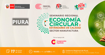  Seminario Regional "Economía Circular y Estándares de Calidad - Sector Manufactura " del Inacal