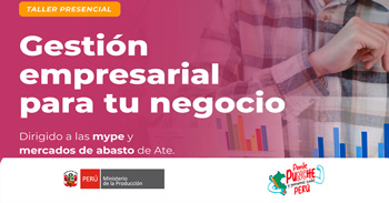 Taller presencial "Gestión empresarial para tu negocio" del Produce, a través de Tu Empresa