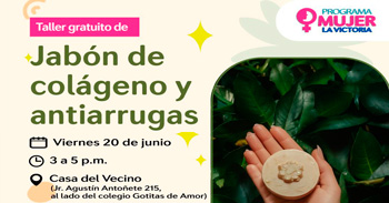 Taller presencial gratuito "Jabón de colágeno y antiarrugas" de la Municipalidad Distrital de La Victoria