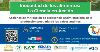 Webinar online "Inocuidad de los alimentos: La Ciencia en Acción" de la Comunidad Andina (CAN)