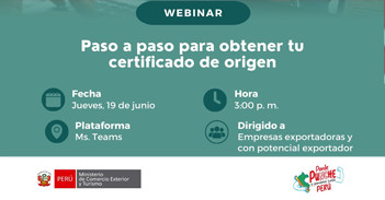  Webinar online "Paso a paso para obtener tu certificado de origen" del Mincetur Perú