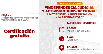  Capacitación Independencia judicial y activismo jurisdiccional: límites entre la interpretación y la arbitrariedad