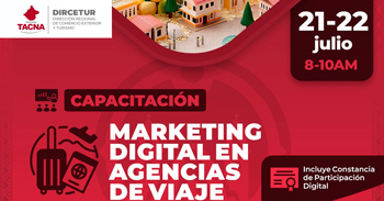  Capacitación presencial "Marketing digital en agencias de viaje" del Gobierno Regional de Tacna