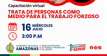  Capacitación online gratis "Trata de personas como medio para el trabajo forzoso" de la DRTPE Amazonas