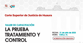 Capacitación online  "La Prueba Tratamiento y Control" de Corte Superior de Justicia de Huaura