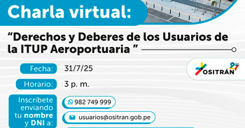 Charla online "Derechos y deberes de los usuarios de la ITUP Aeroportuaria" de OSITRAN