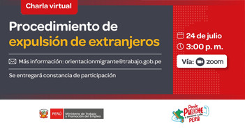 Charla online gratis "Procedimiento de expulsión de extranjeros" del MTPE