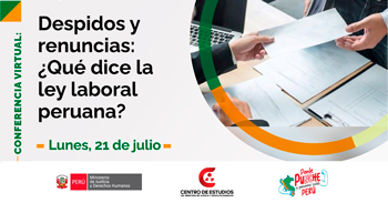  Conferencia online "Despidos y renuncias: ¿Qué dice la ley laboral peruana?"