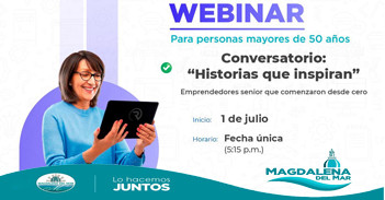 Conversatorio "Historias que inspiran: Emprendedores senior que comenzaron desde cero" 