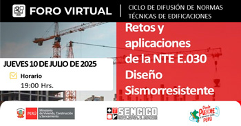 Foro online gratis sobre "Retos y Aplicaciones de la Norma Técnica E.030 Diseño Sismorresistente" del Sencico 