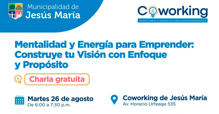  Charla presencial gratis  "Mentalidad y Energía para Emprender" de la Municipalidad de Jesús María
