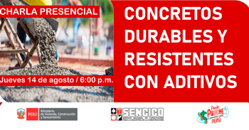  Charla presencial sobre "Concreto durable y resistentes con aditivos" del SENCICO