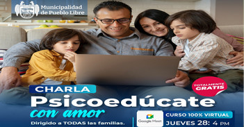  Charla online gratis "Psicoedúcate con amor" de la Municipalidad de Pueblo Libre