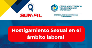  Charla online "Hostigamiento Sexual en el ámbito laboral"  de la Cámara de Comercio y Producción de Cajamarca