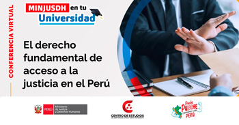  Conferencia online "El derecho fundamental de Acceso a la Justicia en el Perú" del MINJUSDH