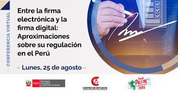  Conferencia online Entre la firma electrónica y la firma digital: aproximaciones sobre su regulación en el Perú