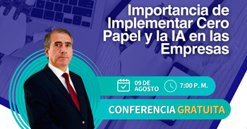  Conferencia online gratis: "Importancia de Implementar Cero Papel y la IA en las Empresas"