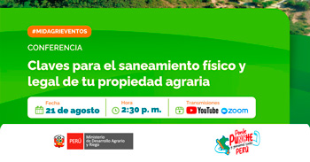  Conferencia online "Claves para el Saneamiento físico y legal de tu propiedad agraria" del MIDAGRI