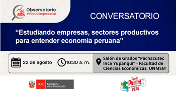  Conversatorio presencial "Estudiando empresas, sectores productivos para entender economía peruana" de PRODUCE