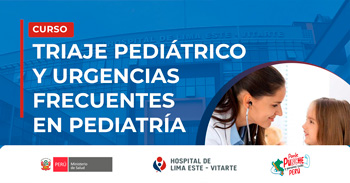  Curso online "Triaje pediátrico y urgencias frecuentes en pediatría" del Hospital de Lima Este - Vitarte