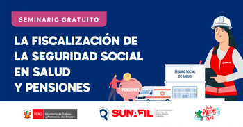  Seminario gratuito "La fiscalización de la Seguridad Social en salud y pensiones"  de la Sunafil