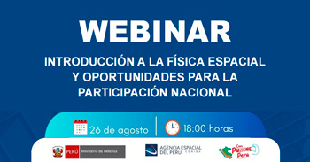  Webinar online gratis "Introducción a la Física Espacial y Oportunidades para la Participación Nacional"